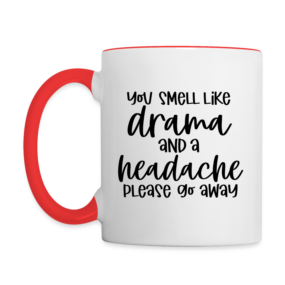 You Smell Like Drama and a Headache Coffee Mug - white/red