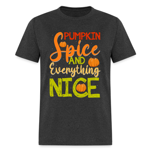 Pumpkin Spice and Everything Nice T-Shirt - heather black