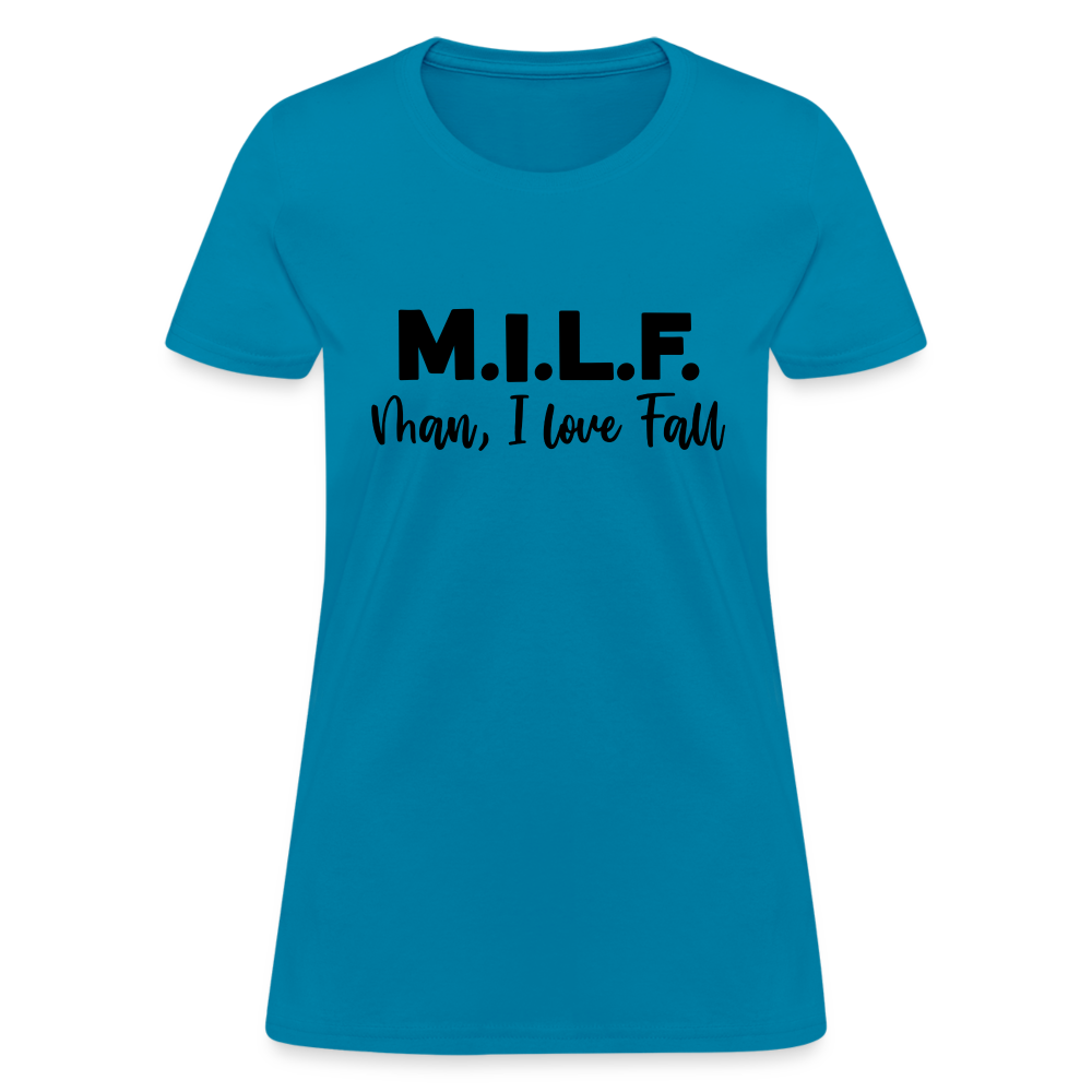 MILF Man I Love Fall Women's T-Shirt - turquoise