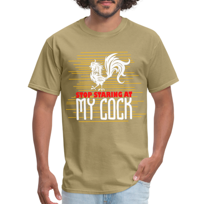 Stop Staring at My Cock T-Shirt (Rooster) - khaki