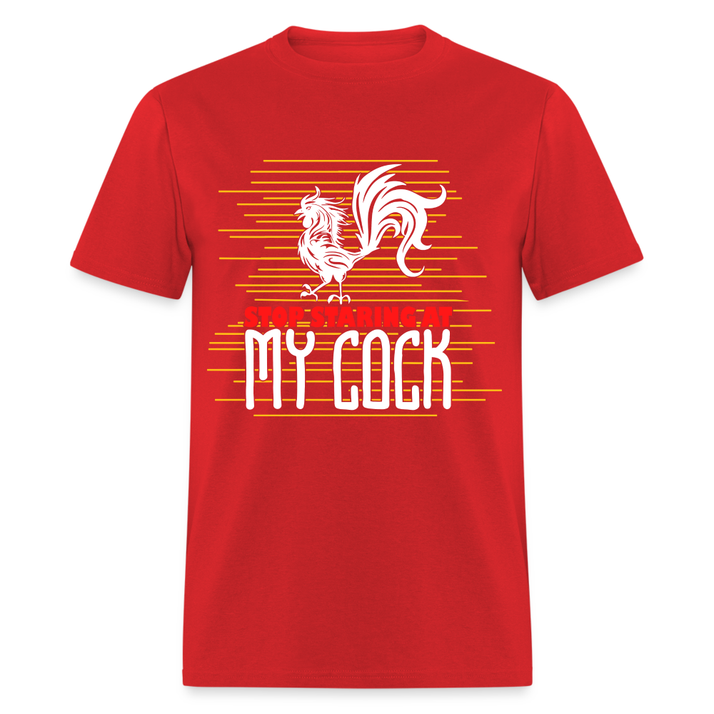 Stop Staring at My Cock T-Shirt (Rooster) - red