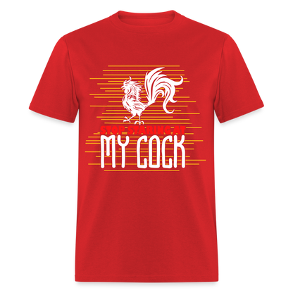 Stop Staring at My Cock T-Shirt (Rooster) - red