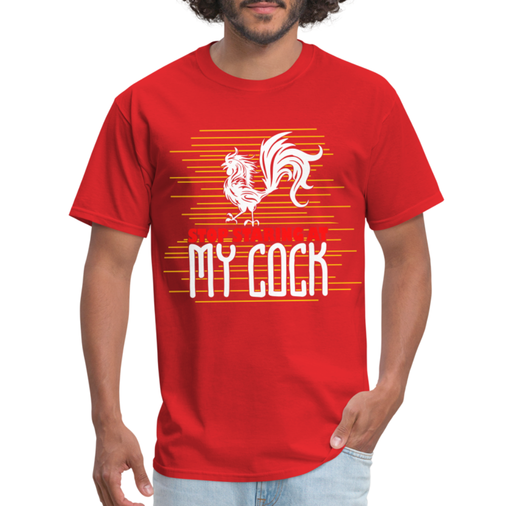 Stop Staring at My Cock T-Shirt (Rooster) - red