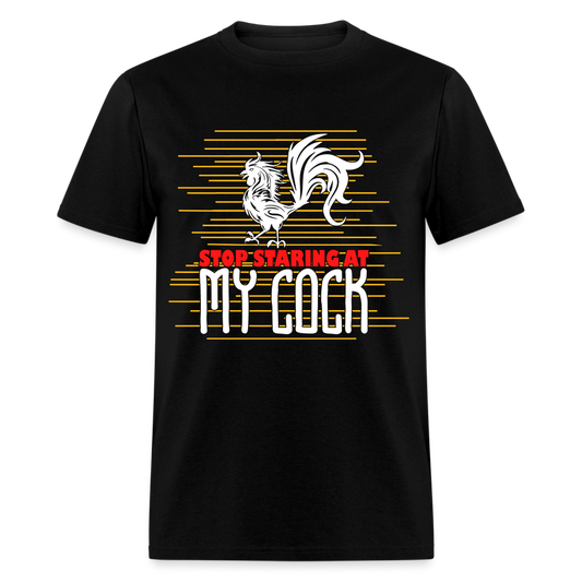 Stop Staring at My Cock T-Shirt (Rooster) - black