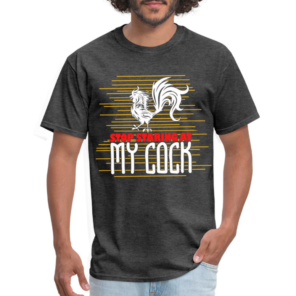 Stop Staring at My Cock T-Shirt (Rooster) - heather black