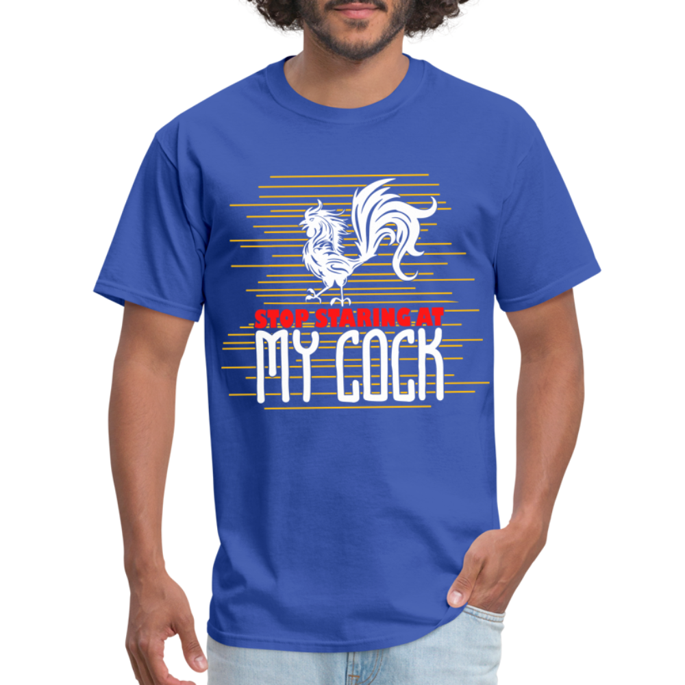 Stop Staring at My Cock T-Shirt (Rooster) - royal blue