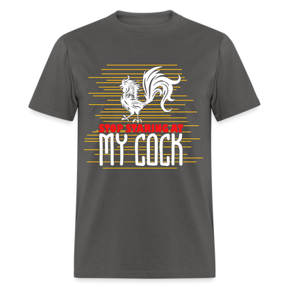 Stop Staring at My Cock T-Shirt (Rooster) - charcoal