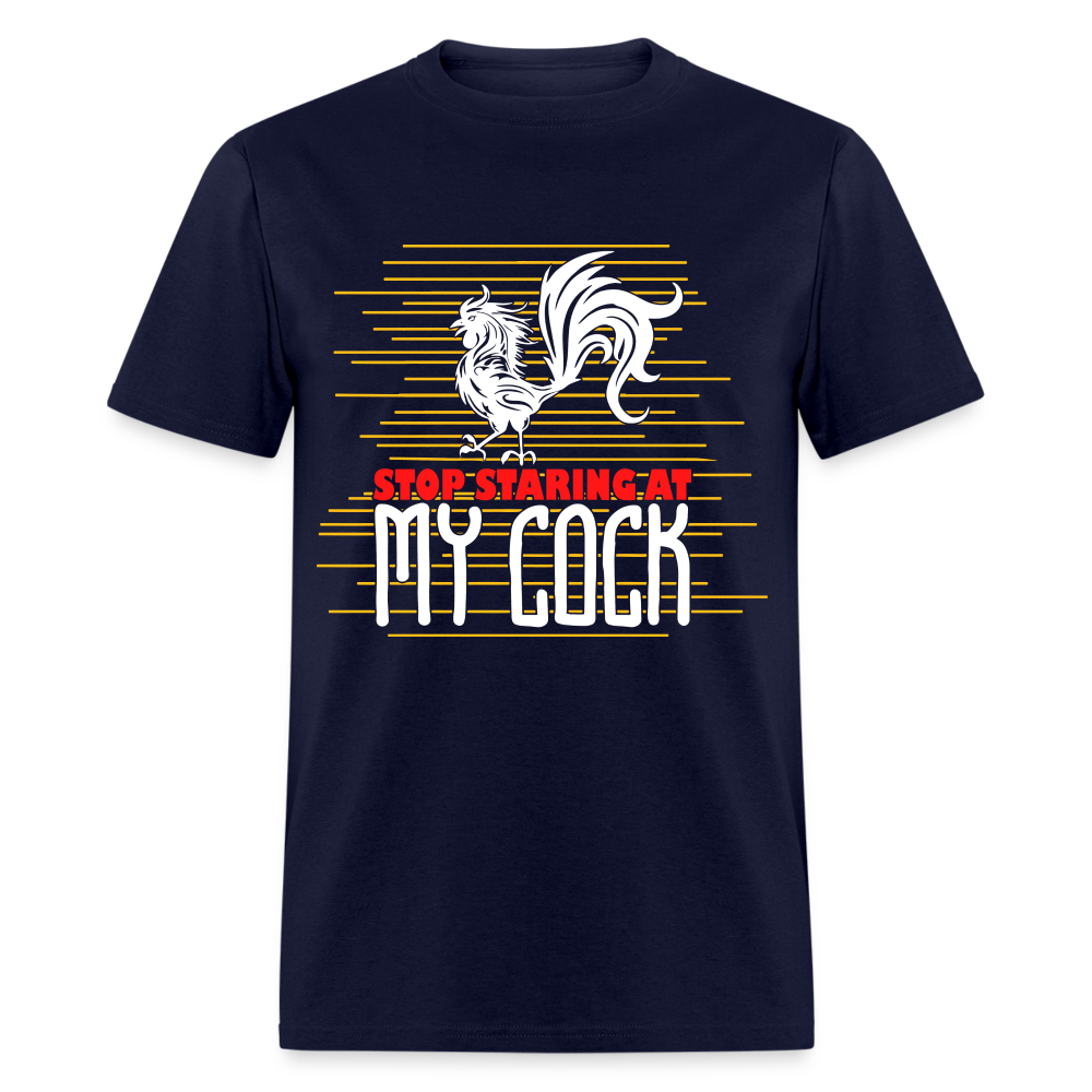 Stop Staring at My Cock T-Shirt (Rooster) - navy