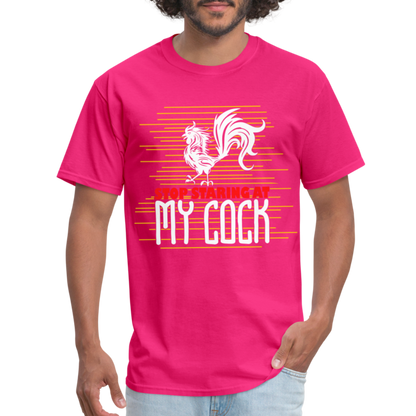 Stop Staring at My Cock T-Shirt (Rooster) - fuchsia