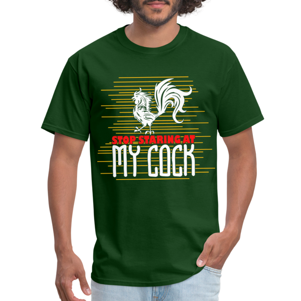 Stop Staring at My Cock T-Shirt (Rooster) - forest green