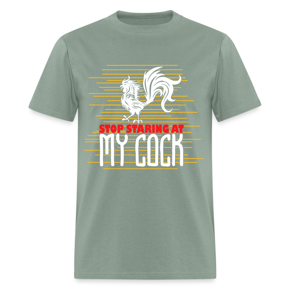 Stop Staring at My Cock T-Shirt (Rooster) - sage