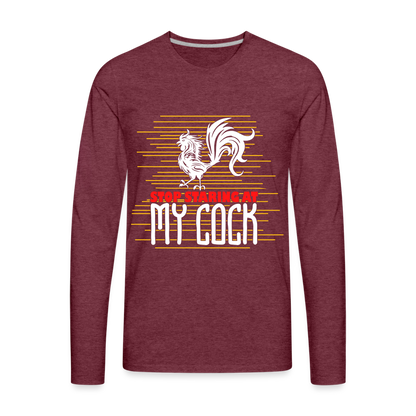 Stop Staring at My Cock Men's Premium Long Sleeve T-Shirt - heather burgundy