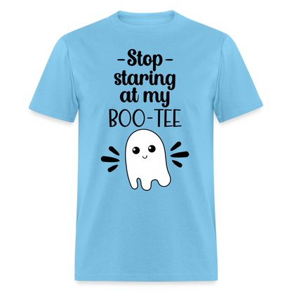 Stop Staring at my Boo-Tee T-Shirt - aquatic blue