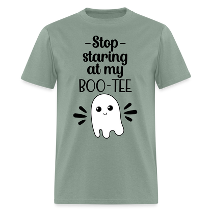 Stop Staring at my Boo-Tee T-Shirt - sage