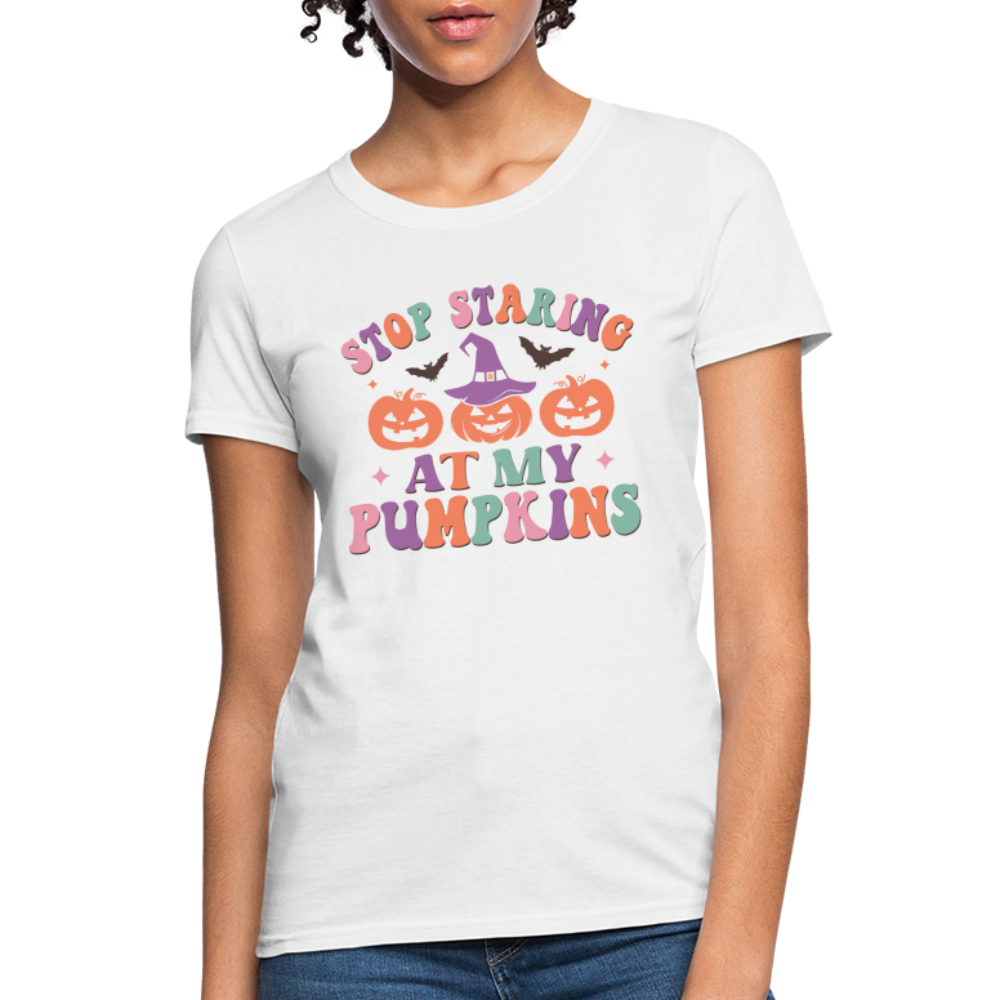 Stop Staring At My Pumpkins Women's T-Shirt - white