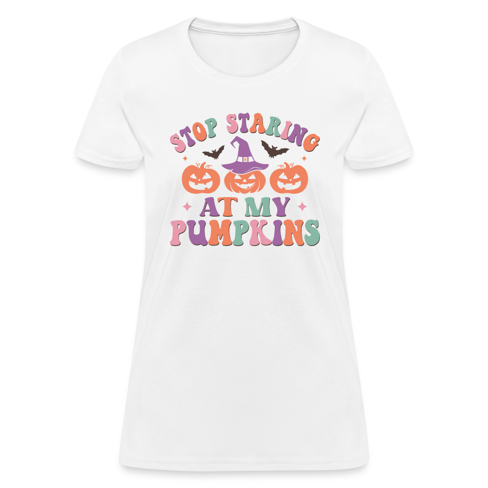 Stop Staring At My Pumpkins Women's T-Shirt - white