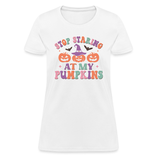 Stop Staring At My Pumpkins Women's T-Shirt - white