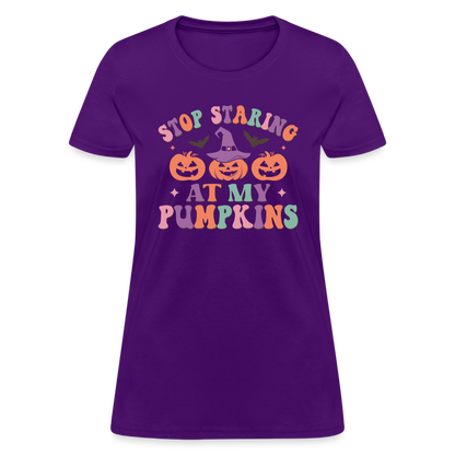 Stop Staring At My Pumpkins Women's T-Shirt - purple