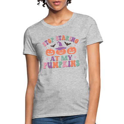 Stop Staring At My Pumpkins Women's T-Shirt - heather gray