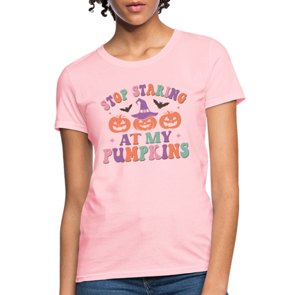 Stop Staring At My Pumpkins Women's T-Shirt - pink