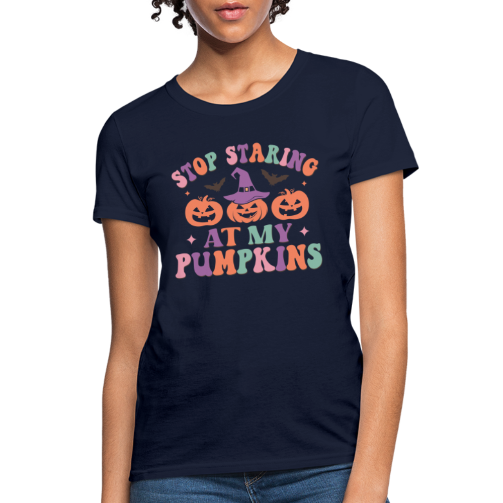 Stop Staring At My Pumpkins Women's T-Shirt - navy