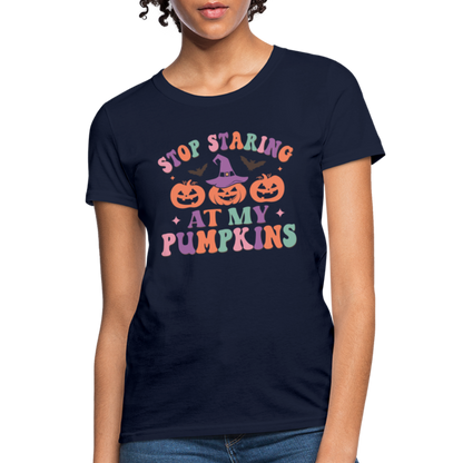 Stop Staring At My Pumpkins Women's T-Shirt - navy