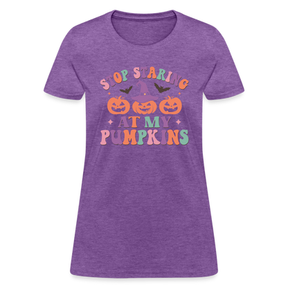 Stop Staring At My Pumpkins Women's T-Shirt - purple heather