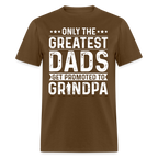 Only The Greatest Dads Get Promoted to Grandpa T-Shirt - brown