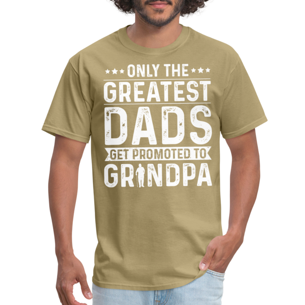 Only The Greatest Dads Get Promoted to Grandpa T-Shirt - khaki