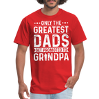 Only The Greatest Dads Get Promoted to Grandpa T-Shirt - red