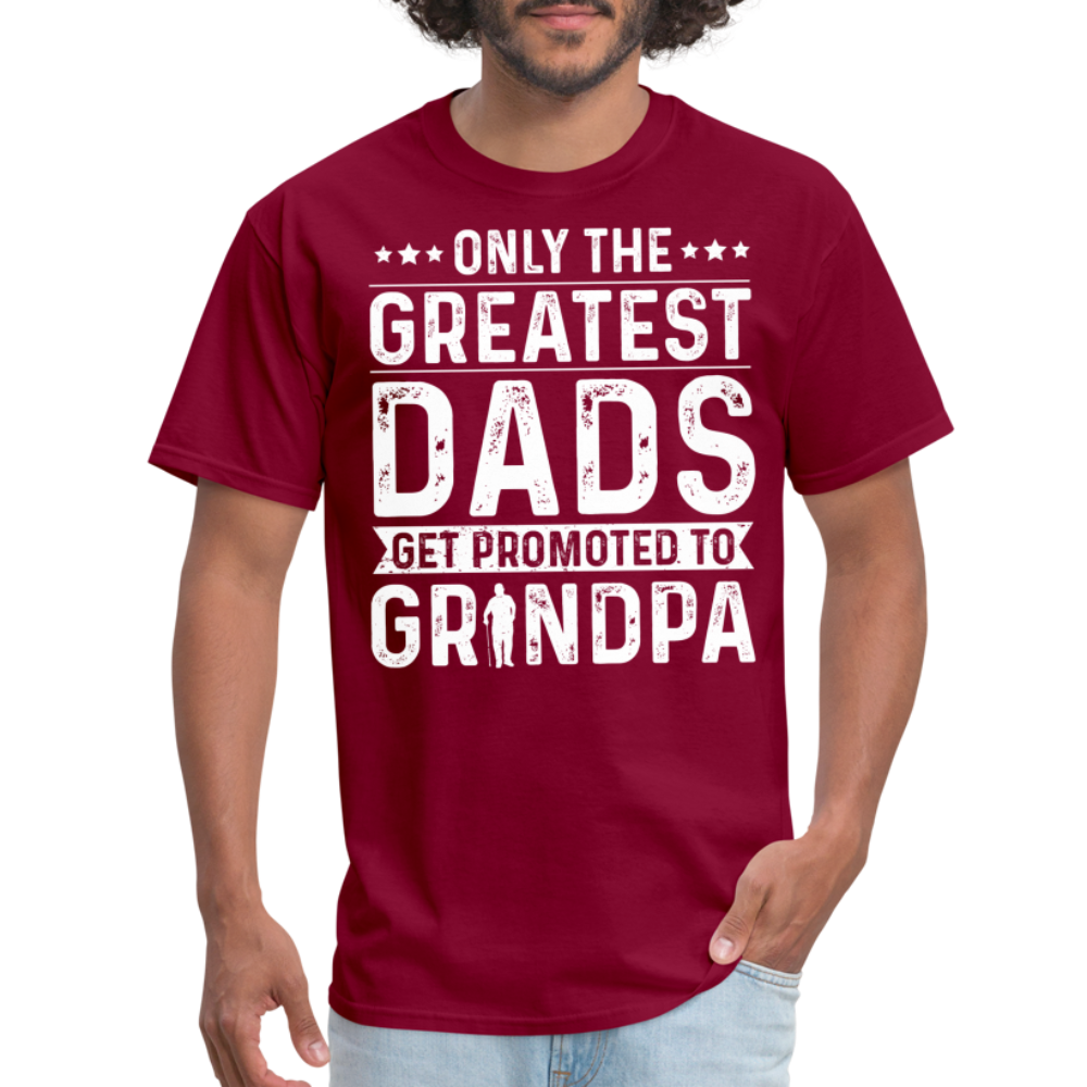 Only The Greatest Dads Get Promoted to Grandpa T-Shirt - burgundy