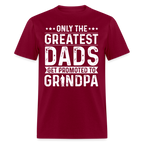 Only The Greatest Dads Get Promoted to Grandpa T-Shirt - burgundy