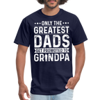 Only The Greatest Dads Get Promoted to Grandpa T-Shirt - navy