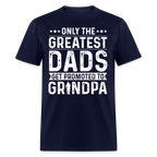 Only The Greatest Dads Get Promoted to Grandpa T-Shirt - navy