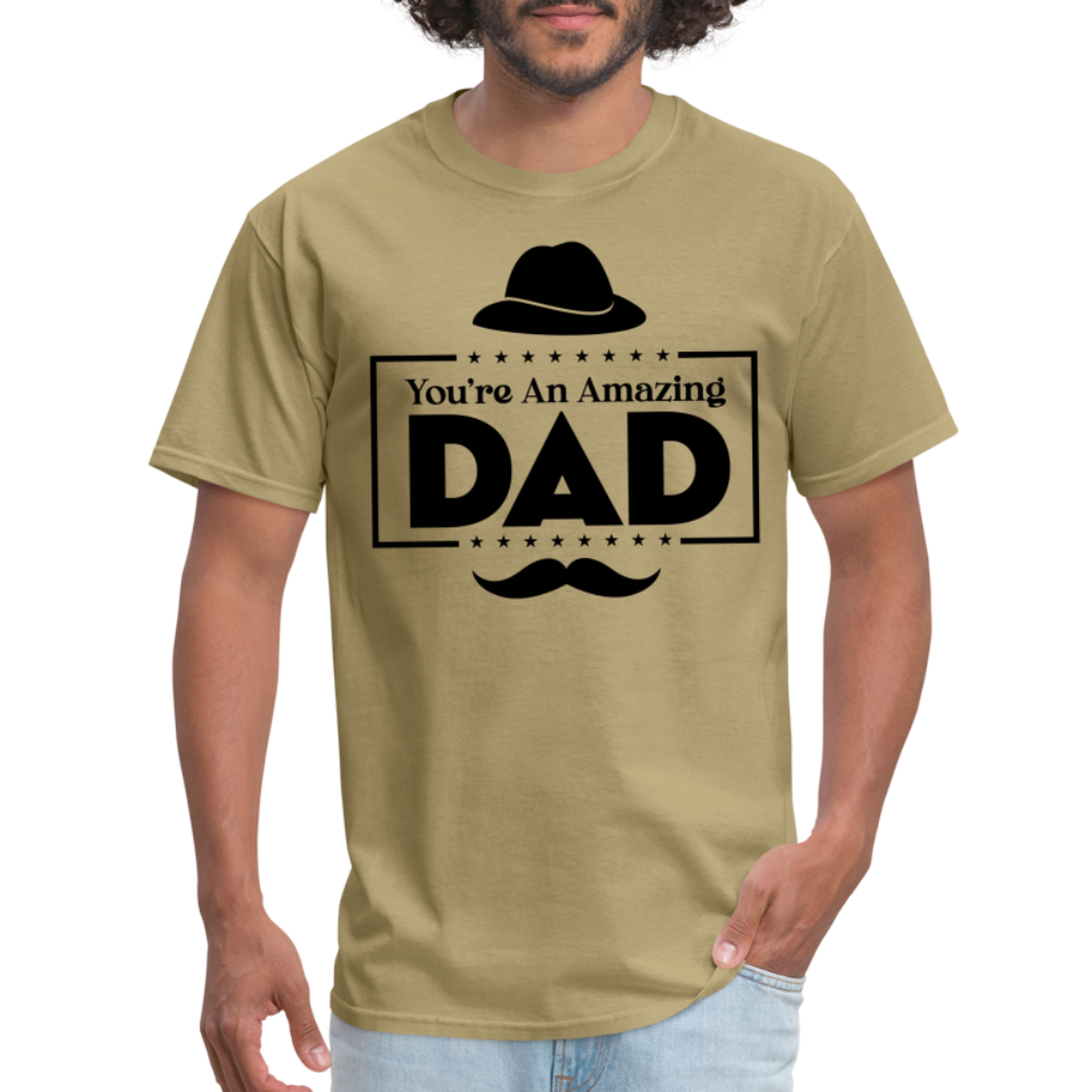 You're An Amazing Dad T-Shirt - khaki