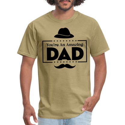 You're An Amazing Dad T-Shirt - khaki