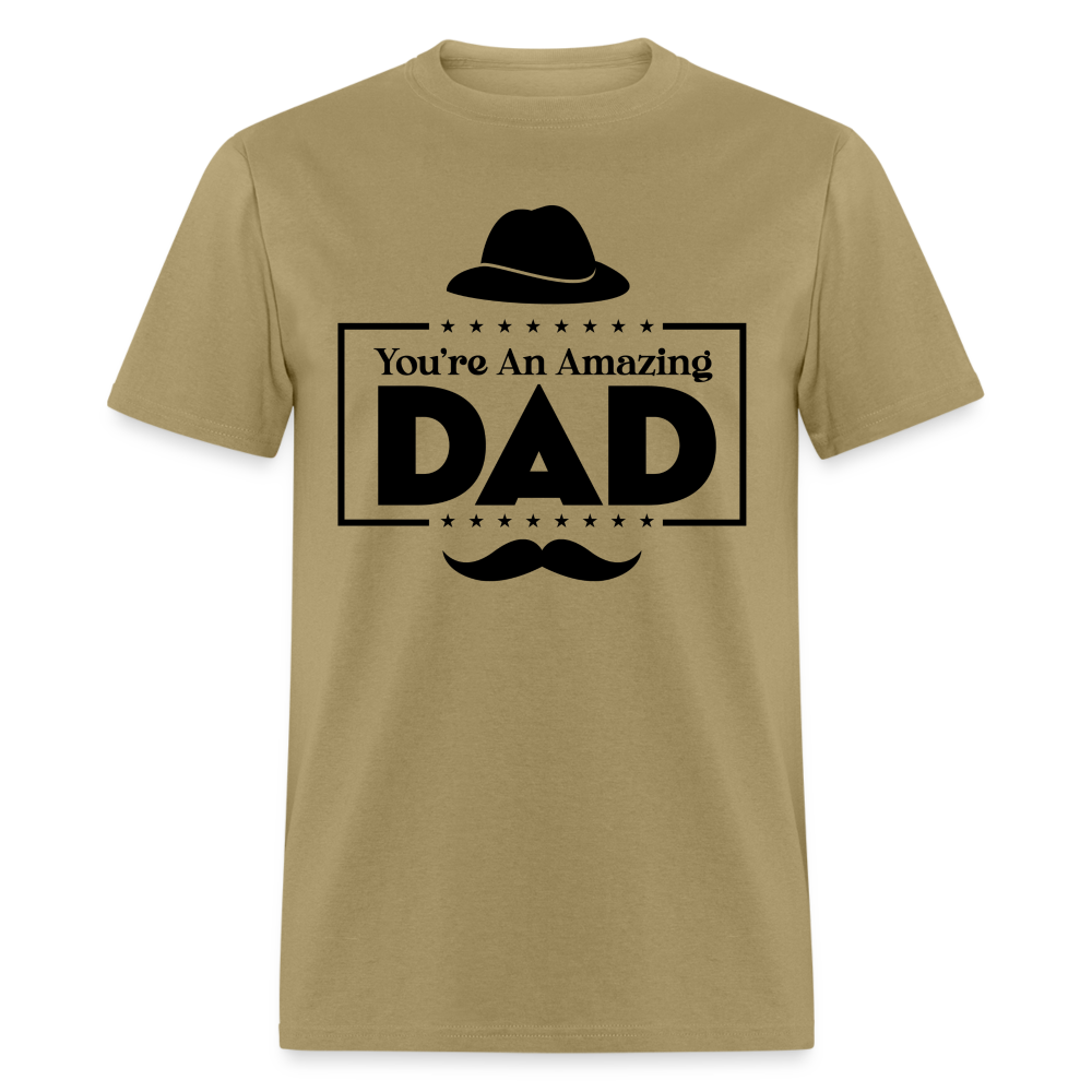 You're An Amazing Dad T-Shirt - khaki