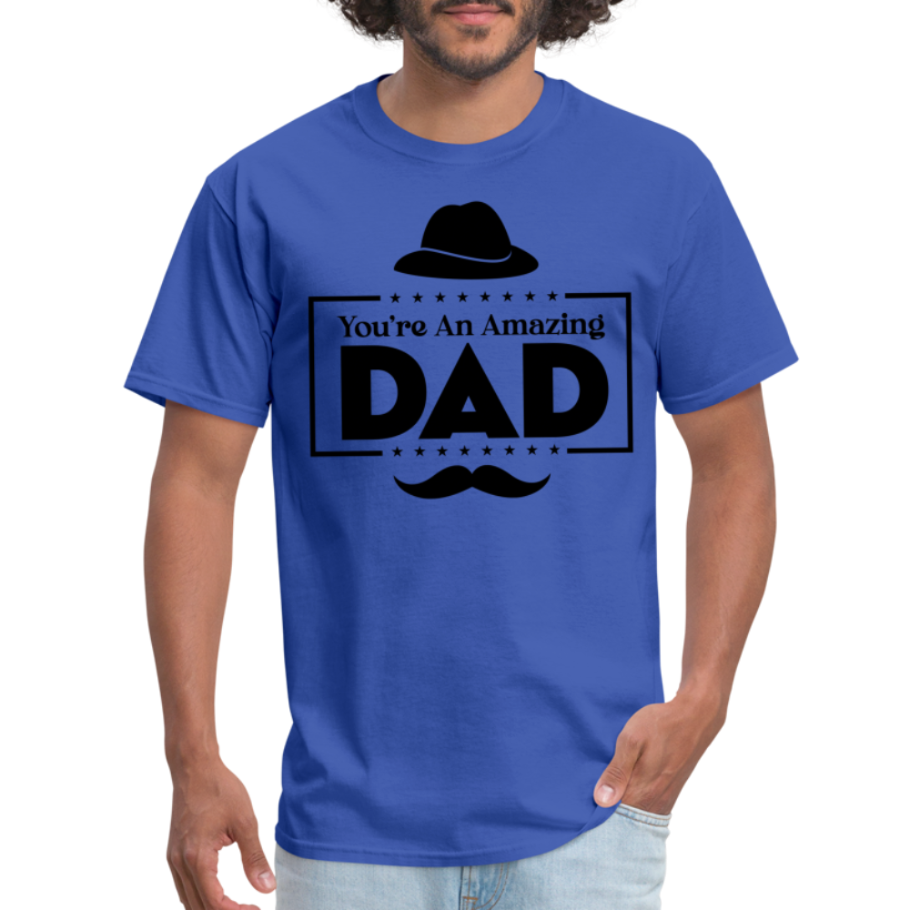 You're An Amazing Dad T-Shirt - royal blue