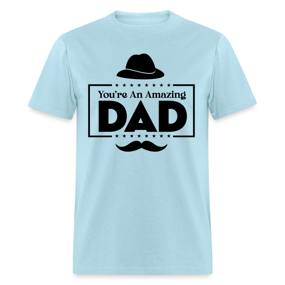 You're An Amazing Dad T-Shirt - powder blue