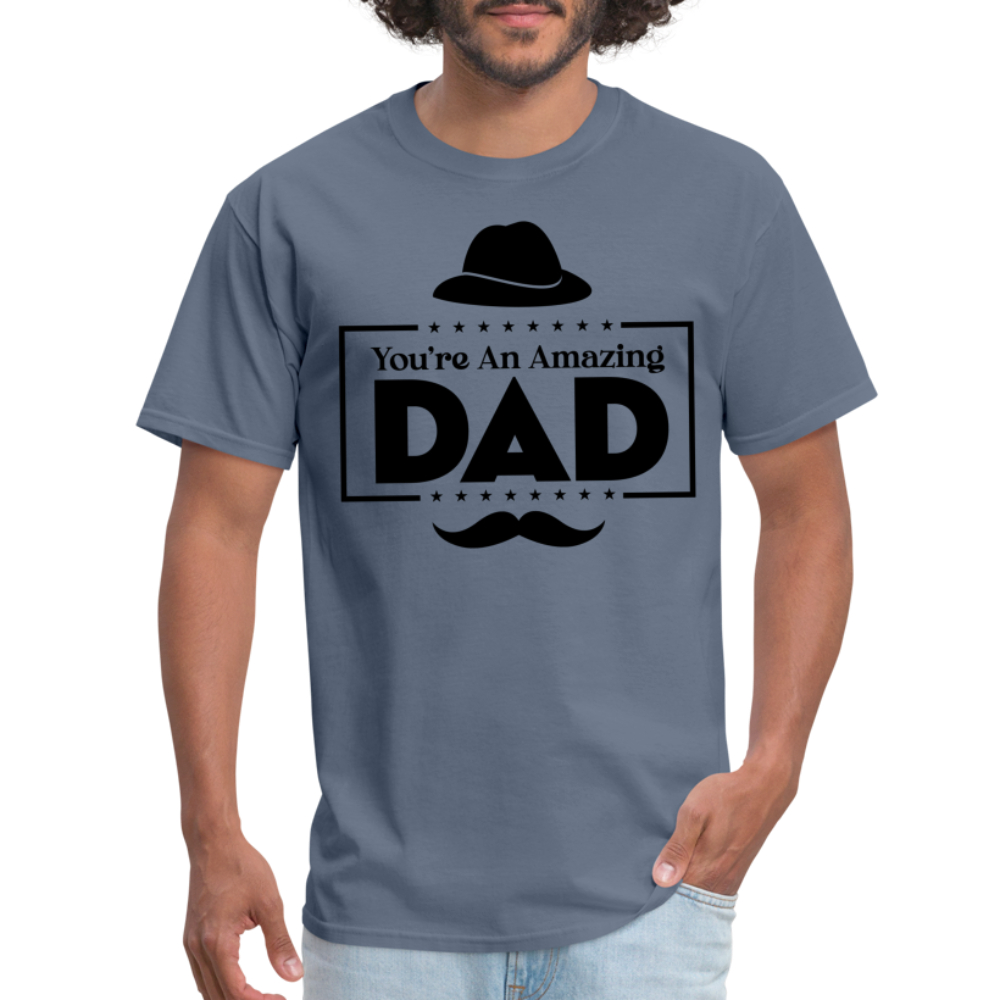 You're An Amazing Dad T-Shirt - denim