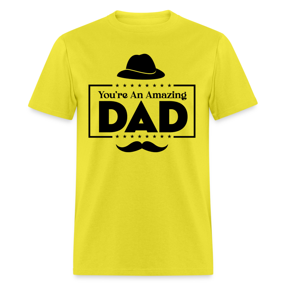 You're An Amazing Dad T-Shirt - yellow