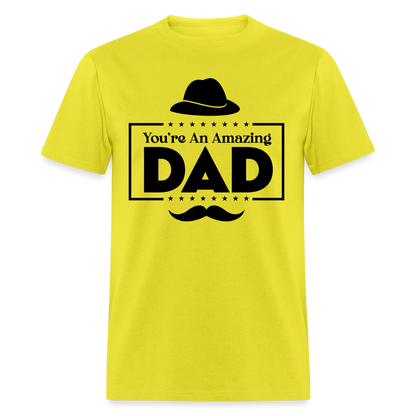 You're An Amazing Dad T-Shirt - yellow