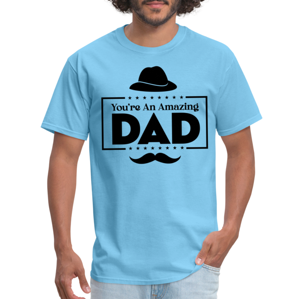 You're An Amazing Dad T-Shirt - aquatic blue