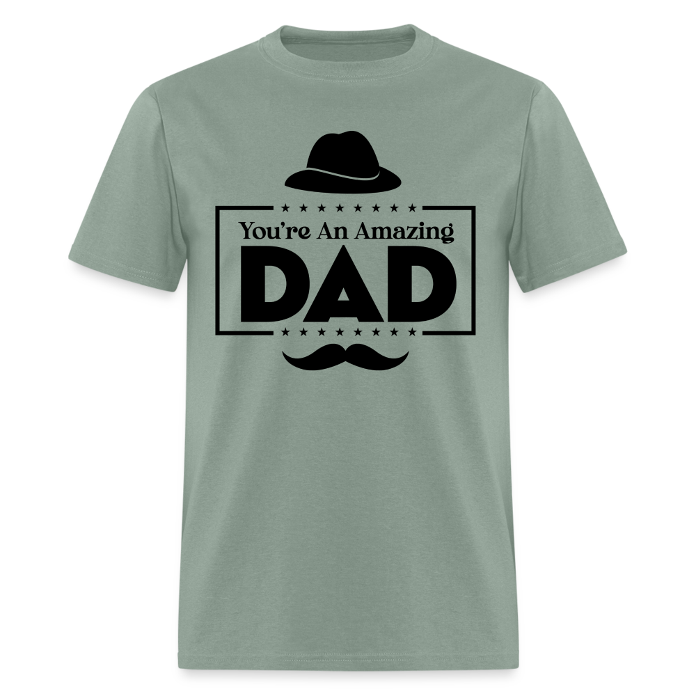 You're An Amazing Dad T-Shirt - sage