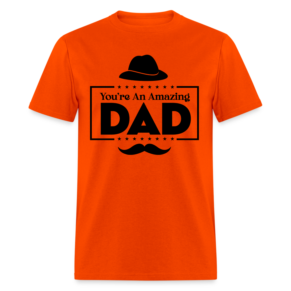 You're An Amazing Dad T-Shirt - orange