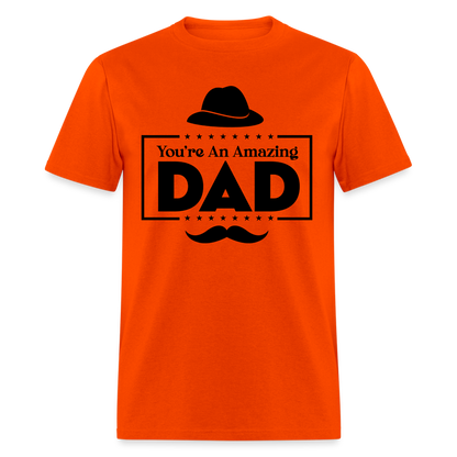 You're An Amazing Dad T-Shirt - orange