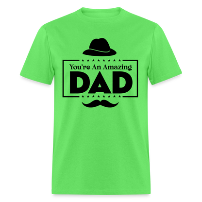 You're An Amazing Dad T-Shirt - kiwi