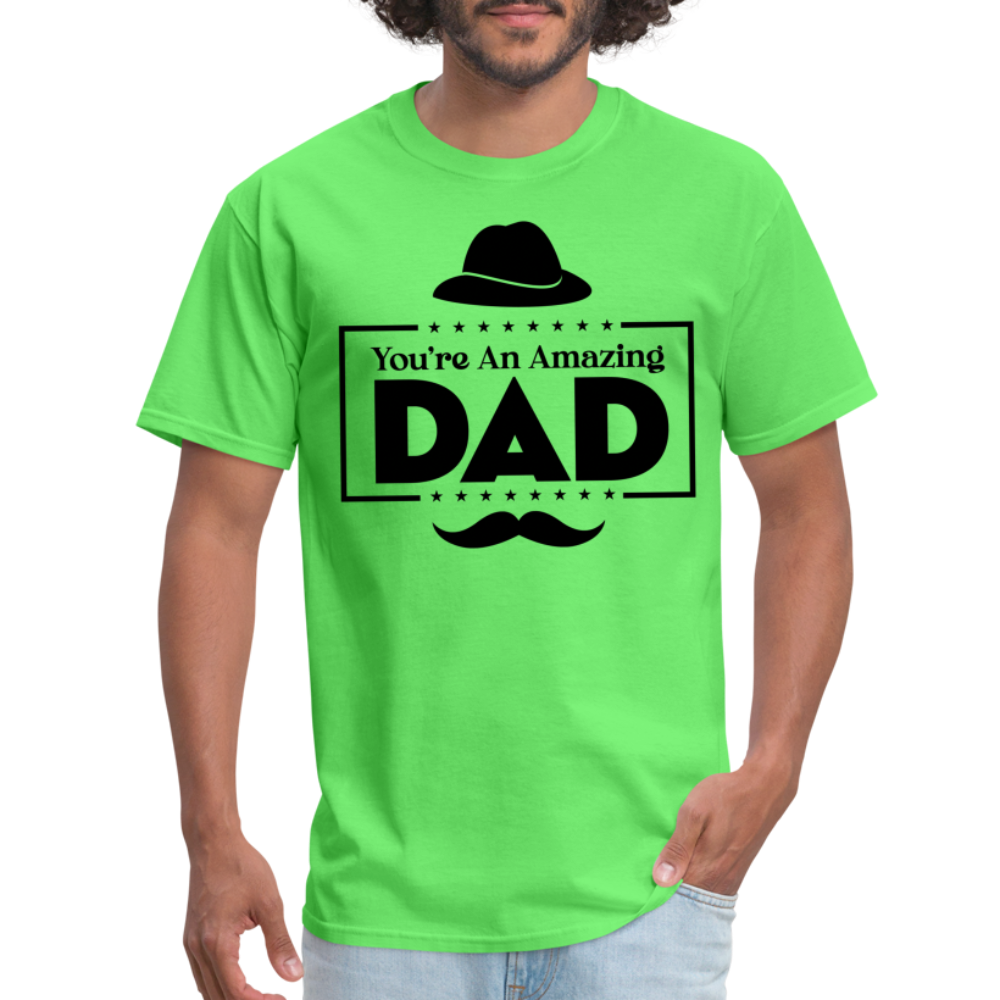 You're An Amazing Dad T-Shirt - kiwi