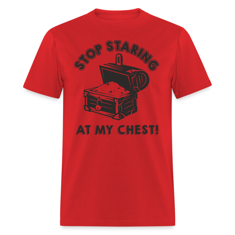Stop Staring At My Chest T-Shirt - red