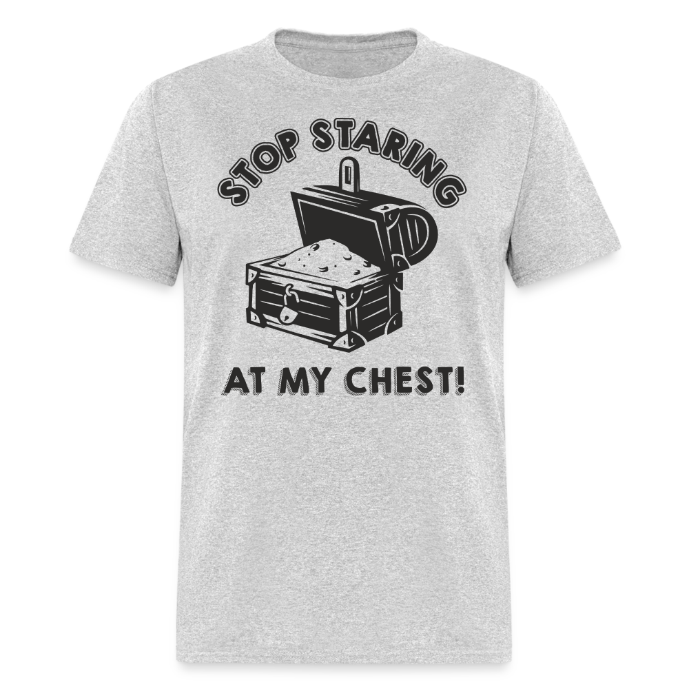 Stop Staring At My Chest T-Shirt - heather gray